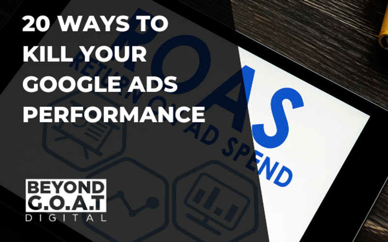 20 Ways To Kill Your Google Ads Performance