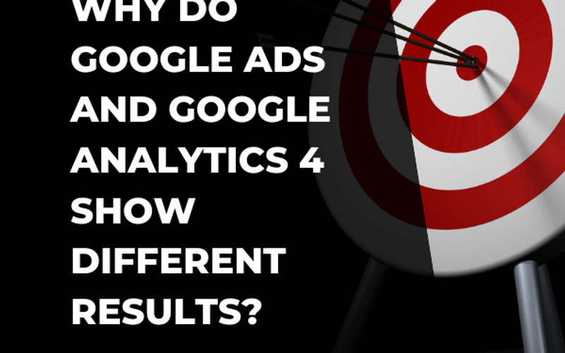 Why Do Google Ads and Google Analytics 4 Show Different Results?